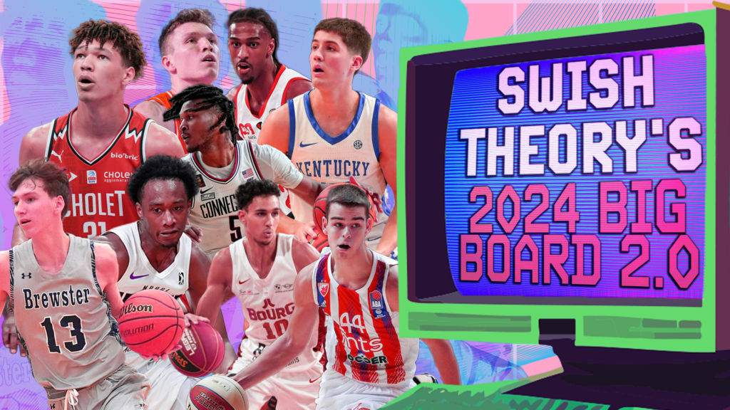 2024 NBA Draft Guide Swish Theory Big Board 1.0 & Prospect Rankings