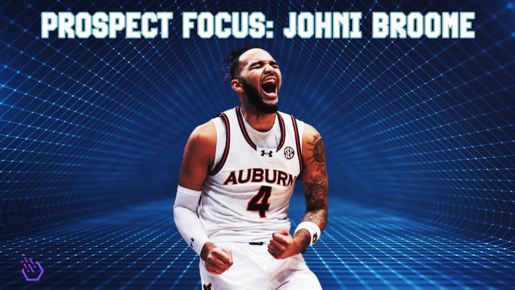 Prospect Focus: Johni Broome | Swish Theory